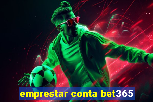 emprestar conta bet365